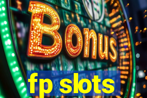 fp slots